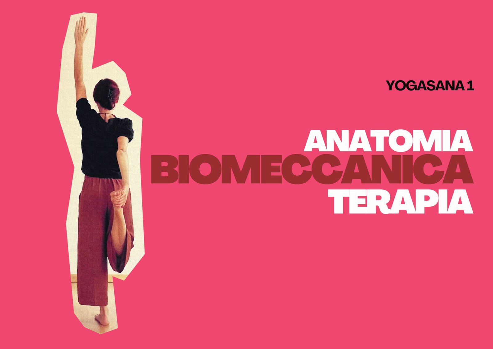 Yogasana 1: Anatomia biomeccanica Terapia